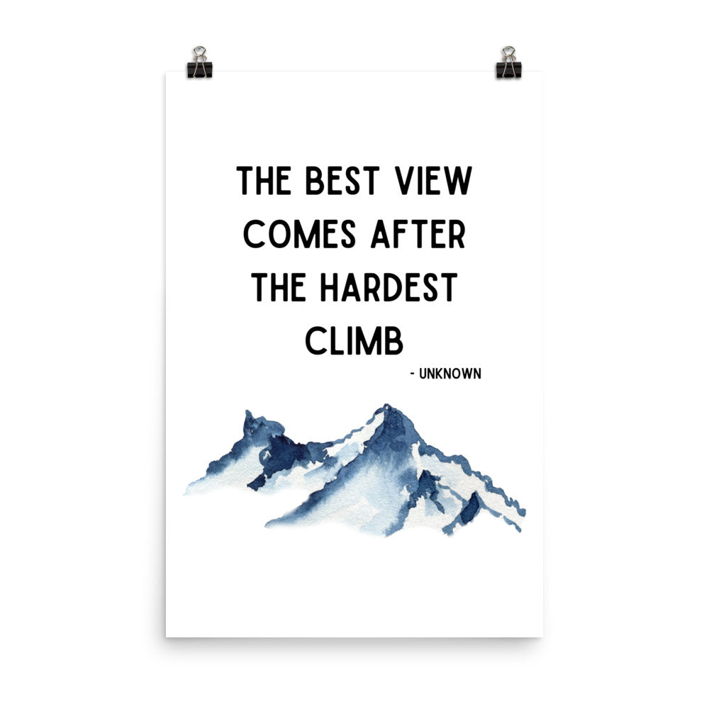 The Best View Comes After the Hardest Climb Poster