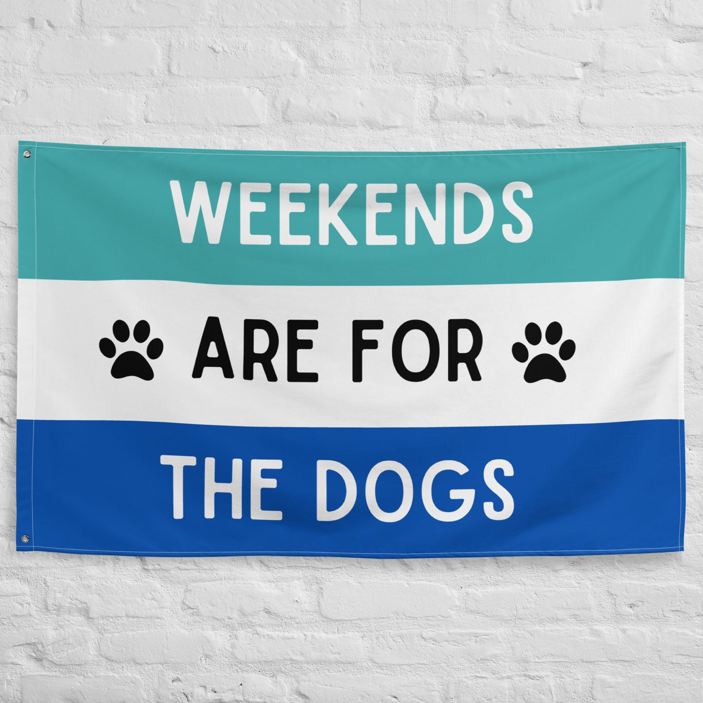 Weekends are For the Dogs Flag
