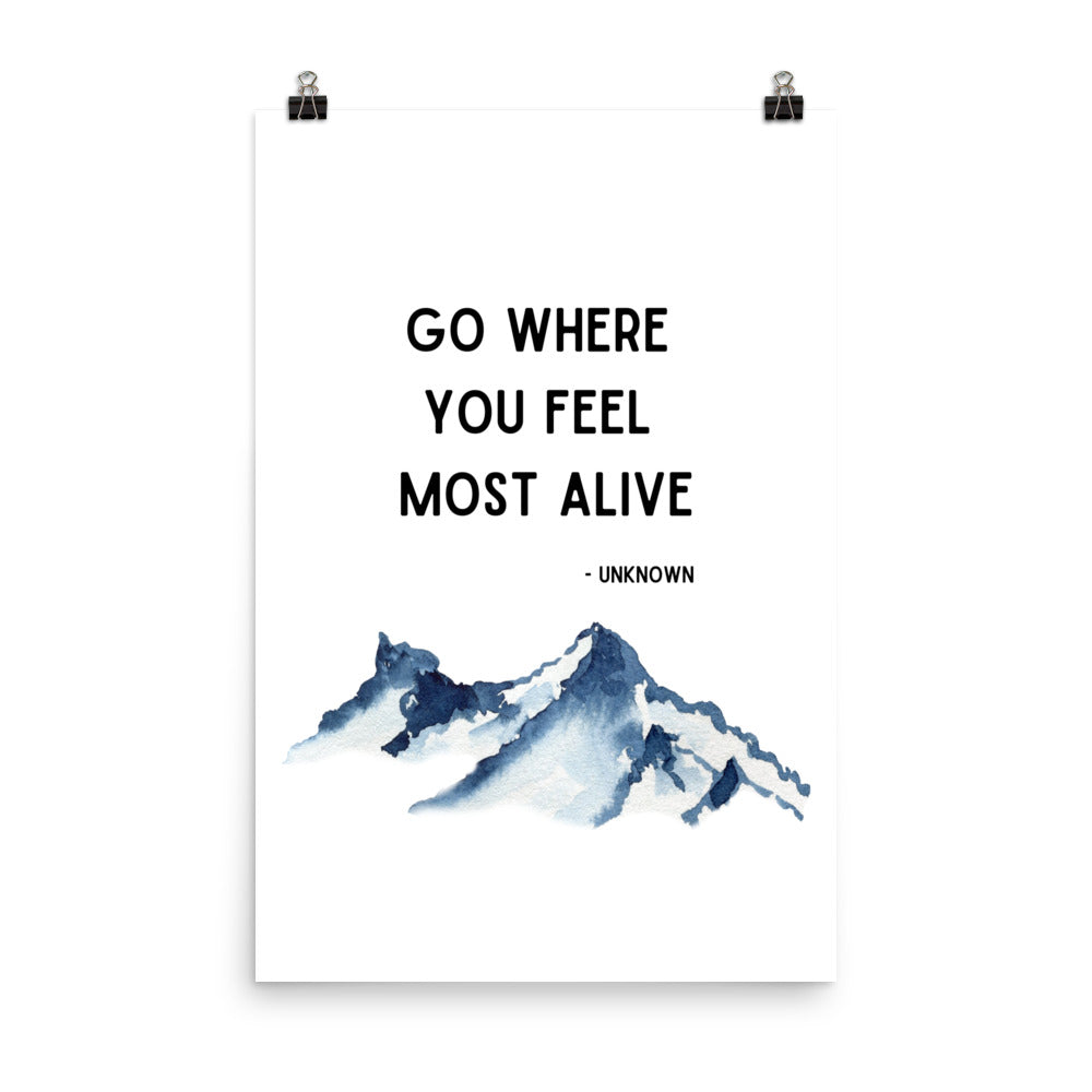 Go Where You Feel Most Alive Poster