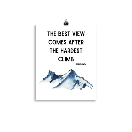 The Best View Comes After the Hardest Climb Poster