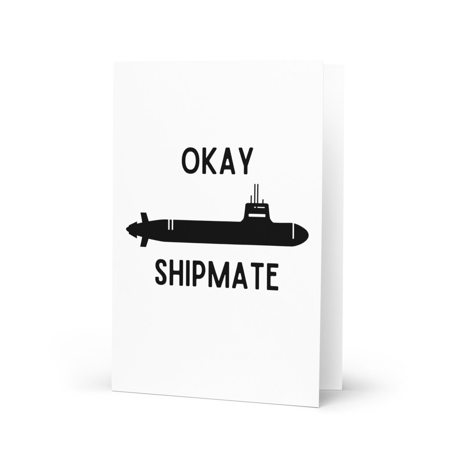 Okay Shipmate Submarine Card