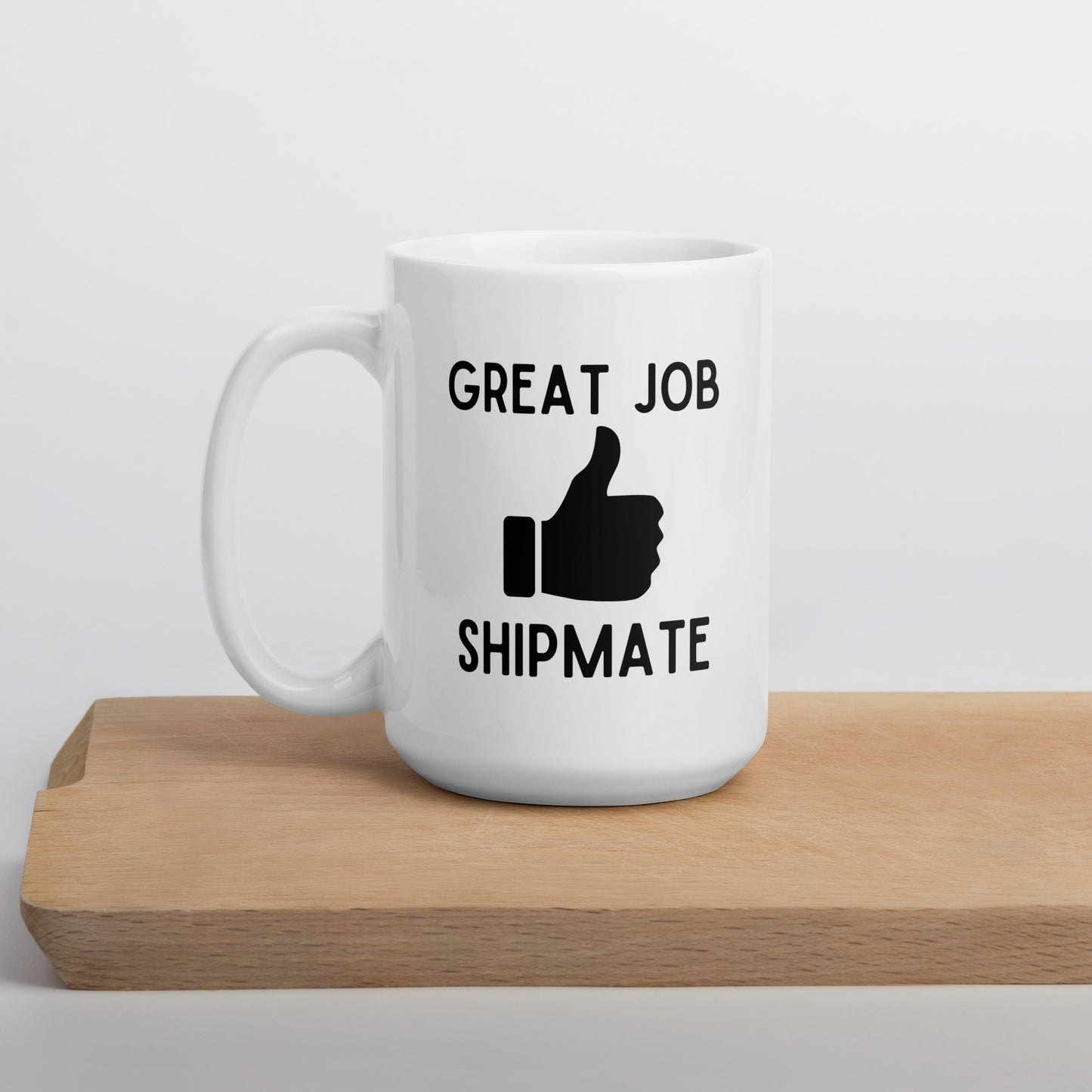 Great Job Shipmate Mug